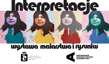 INTERPRETACJE – wystawa malarstwa i rysunku studentów Grafiki Uczelni Vistula w Ursynowskim Centrum Kultury „Alternatywy”
