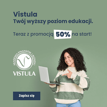 50% zniżki na studia? Skorzystaj z promocji EARLY BIRDS w Uczelniach Vistula