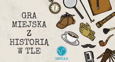 Niecodzienne Dni Otwarte w Filii AFiB Vistula w Gdańsku – Relacja z gry miejskiej  „Sekret Reduty – Śledztwo na Kampusie”