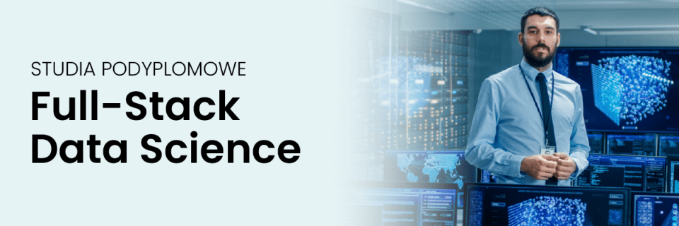 Baner "STUDIA PODYPLOMOWE Full-Stack Data Science"