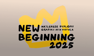 Wernisaż „New beginning” – dyplomy z Grafiki AFiB Vistula