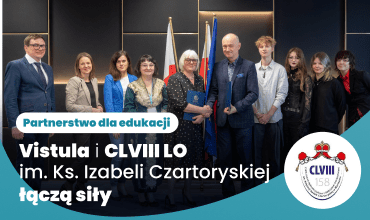 Uczelnia Vistula podpisała porozumienie o współpracy z CLVIII LO im. Ks. Izabeli Czartoryskiej