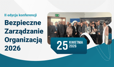 II edycja konferencji „Bezpieczne Zarządzanie Organizacją 2026” za nami