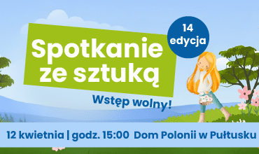 14. edycja „Spotkania ze sztuką” – w poszukiwaniu wiosny