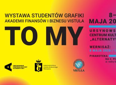 „TO MY” – wystawa studentów kierunku Grafika AFiB Vistula w Ursynowskim Centrum Kultury „Alternatywy”