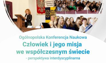 „Człowiek i jego misja we współczesnym świecie – perspektywa interdyscyplinarna”