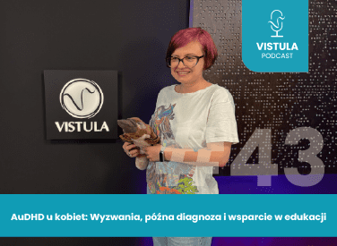 VISTULA PODCAST: ADHD i autyzm
