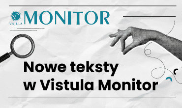 Nowe teksty w Vistula Monitor – o edukacji, wyborach studentów, social mediach i kulturze