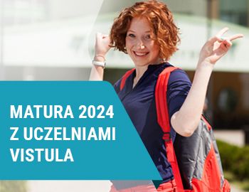 Matura 2024 z Uczelniami Vistula